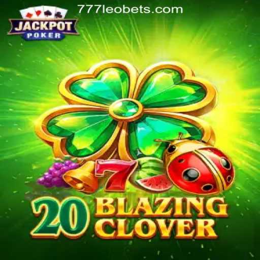 Exploring 20BlazingClover: The Thrilling Experience at 777LEO.BET Oficial Slots Brasil #1