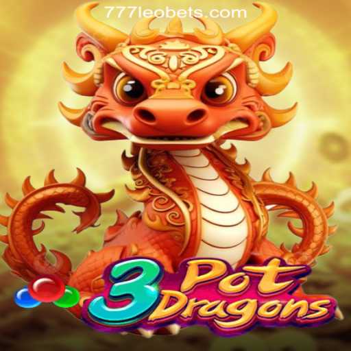 Discover the Exciting World of 3PotDragons – A Top Choice at 777LEO.BET Oficial Slots Brasil #1