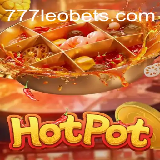 Discovering the Thrilling World of Hotpot: 777LEO.BET Oficial Slots Brasil #1