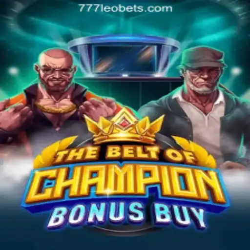 Explore 'TheBeltOfChampionBonusBuy': A Premier Slot Game Experience with 777LEO.BET